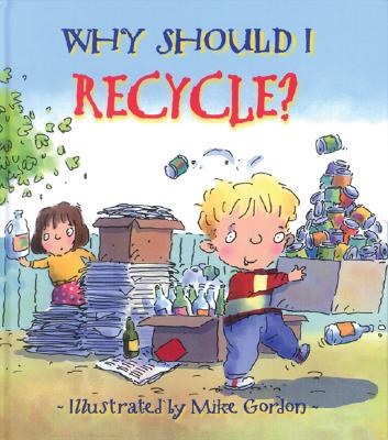 Why Should I Recycle? - Jen Green