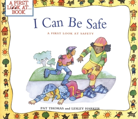 I Can Be Safe: A First Look at Safety - Pat Thomas