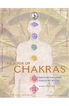Coperta cărții 'The Book of Chakras: Discover the Hidden Forces Within You - Ambika Wauters'