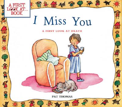 I Miss You: A First Look at Death - Pat Thomas