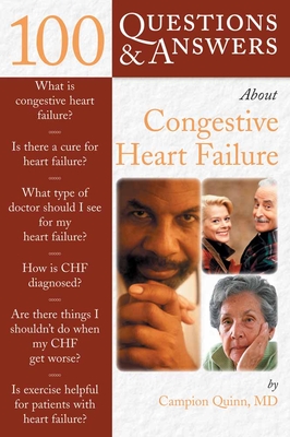 100 Questions & Answers about Congestive Heart Failure - Campion E. Quinn