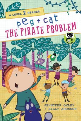 Peg + Cat: The Pirate Problem: A Level 2 Reader - Jennifer Oxley