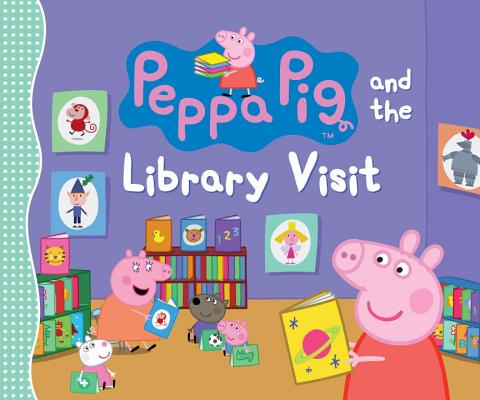 Peppa Pig and the Library Visit - Candlewick Press