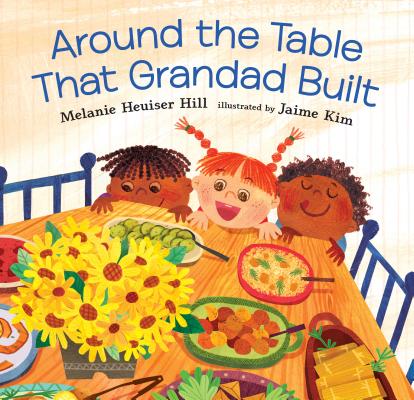 Around the Table That Grandad Built - Melanie Heuiser Hill