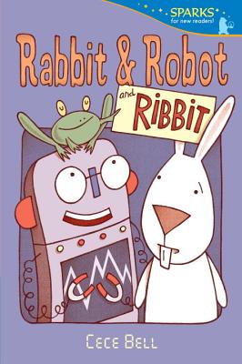 Rabbit and Robot and Ribbit - Cece Bell