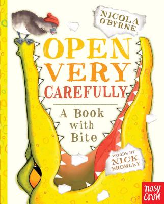 Open Very Carefully: A Book with Bite - Nick Bromley