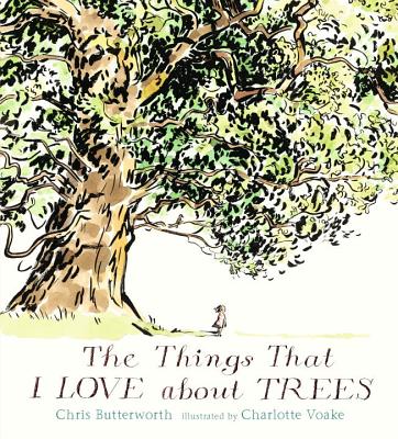 The Things That I Love about Trees - Chris Butterworth