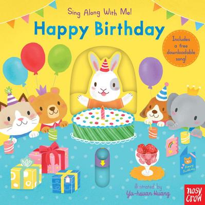 Happy Birthday: Sing Along with Me! - Nosy Crow