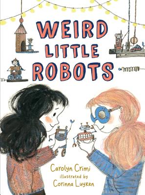 Weird Little Robots - Carolyn Crimi