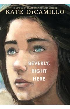 Coperta cărții 'Beverly, Right Here - Kate Dicamillo'