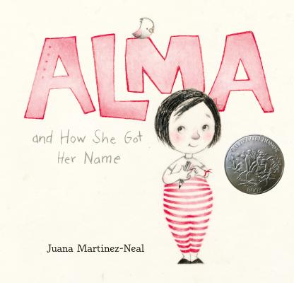 Alma and How She Got Her Name - Juana Martinez-neal