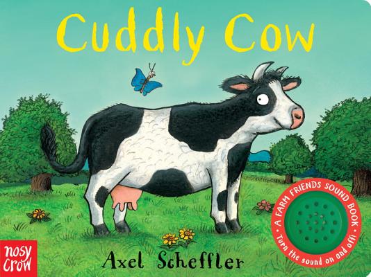 Cuddly Cow: A Farm Friends Sound Book - Nosy Crow