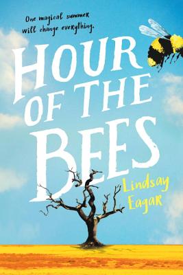 Hour of the Bees - Lindsay Eagar