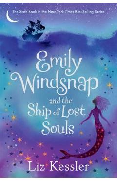 Poza produsului Emily Windsnap and the Ship of Lost Souls - Liz Kessler