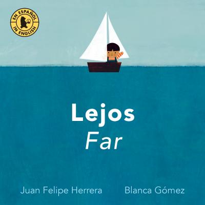 Lejos / Far - Juan Felipe Herrera
