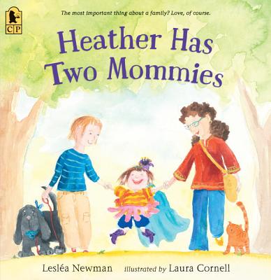 Heather Has Two Mommies - Leslea Newman