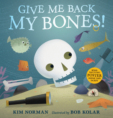Give Me Back My Bones! - Kim Norman