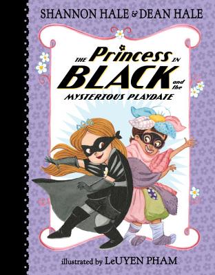 The Princess in Black and the Mysterious Playdate - Shannon Hale