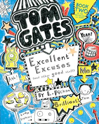 Tom Gates: Excellent Excuses (and Other Good Stuff) - L. Pichon