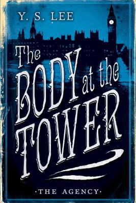 The Agency: The Body at the Tower - Y. S. Lee