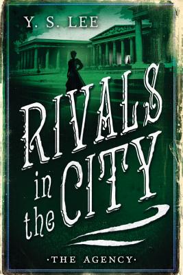 The Agency: Rivals in the City - Y. S. Lee