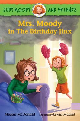 Judy Moody and Friends: Mrs. Moody in the Birthday Jinx - Megan Mcdonald