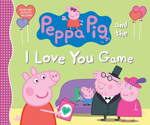 Peppa Pig and the I Love You Game - Candlewick Press