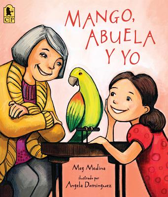 Mango, Abuela Y Yo - Meg Medina