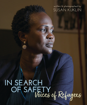 In Search of Safety: Voices of Refugees - Susan Kuklin