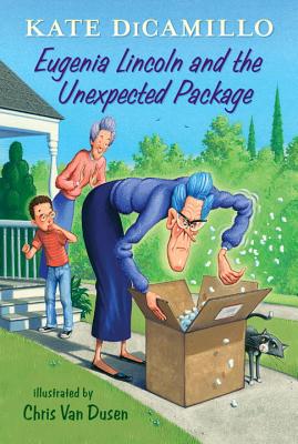 Eugenia Lincoln and the Unexpected Package: Tales from Deckawoo Drive, Volume Four - Kate Dicamillo