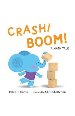 Coperta cărții 'Crash! Boom! a Math Tale - Robie H. Harris'