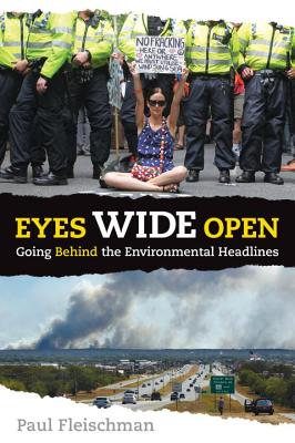 Eyes Wide Open: Going Behind the Environmental Headlines - Paul Fleischman