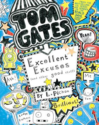 Tom Gates: Excellent Excuses (and Other Good Stuff) - L. Pichon