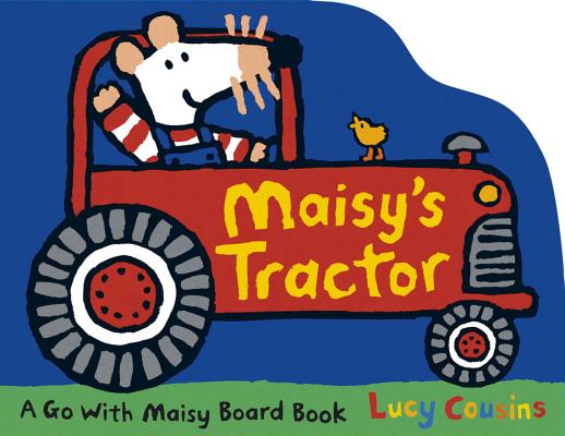 Maisy's Tractor - Lucy Cousins
