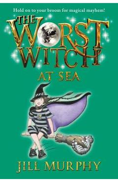 Poza produsului The Worst Witch at Sea - Jill Murphy