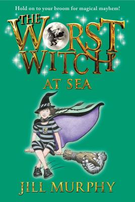 The Worst Witch at Sea - Jill Murphy