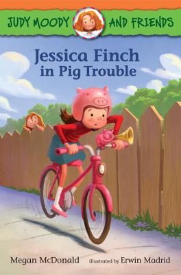 Judy Moody and Friends: Jessica Finch in Pig Trouble - Megan Mcdonald