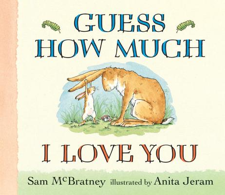 Guess How Much I Love You - Sam Mcbratney