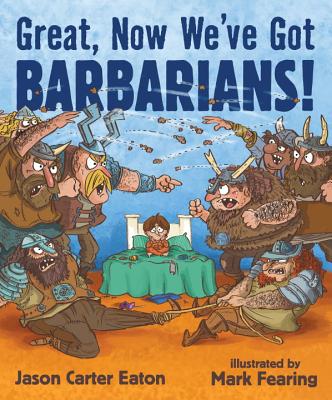 Great, Now We've Got Barbarians! - Jason Carter Eaton