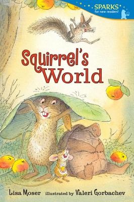 Squirrel's World: Candlewick Sparks - Lisa Moser