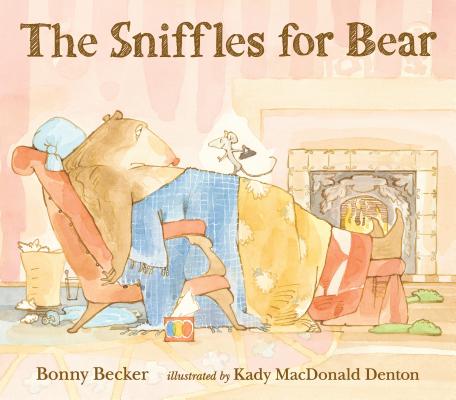 The Sniffles for Bear - Bonny Becker