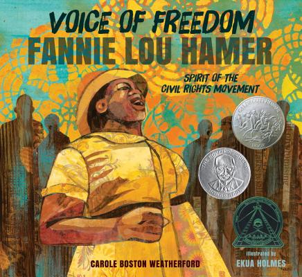 Voice of Freedom: Fannie Lou Hamer: The Spirit of the Civil Rights Movement - Carole Boston Weatherford