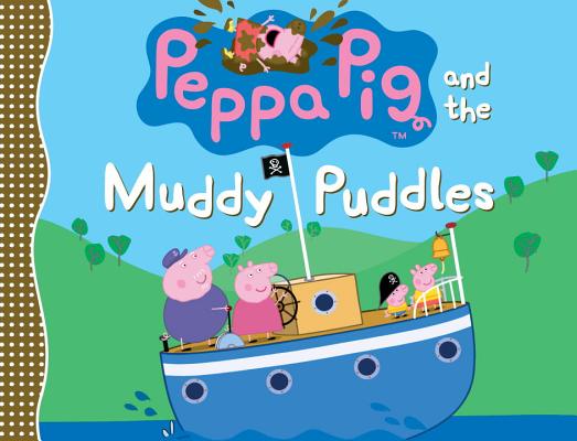 Peppa Pig and the Muddy Puddles - Candlewick Press