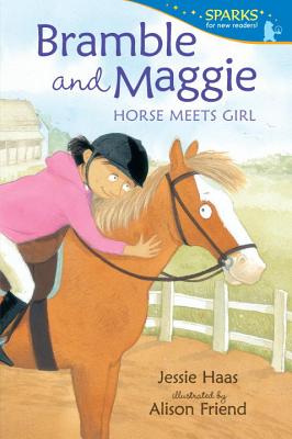 Bramble and Maggie: Horse Meets Girl - Jessie Haas
