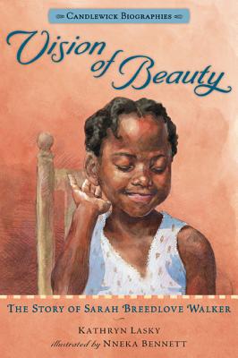 Vision of Beauty: Candlewick Biographies: The Story of Sarah Breedlove Walker - Kathryn Lasky