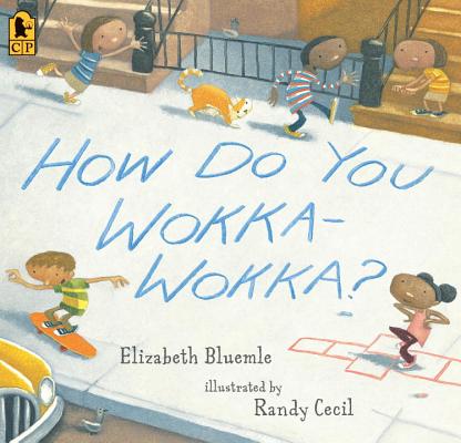 How Do You Wokka-Wokka? - Elizabeth Bluemle