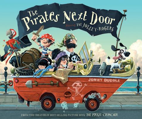 The Pirates Next Door: Starring the Jolley-Rogers - Jonny Duddle