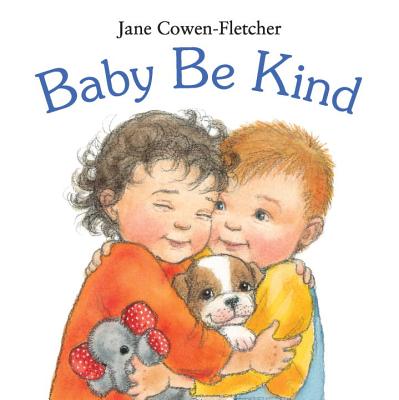 Baby Be Kind - Jane Cowen-fletcher