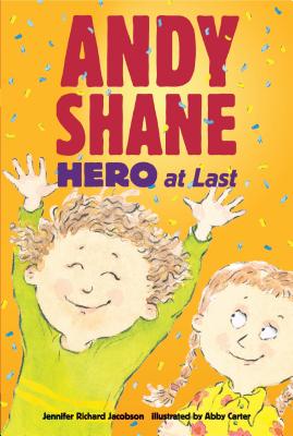 Andy Shane, Hero at Last - Jennifer Richard Jacobson
