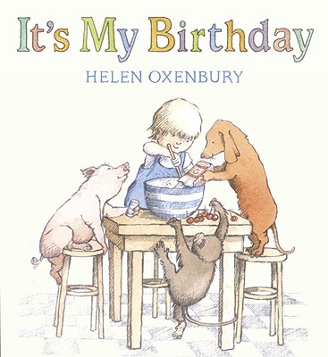It's My Birthday - Helen Oxenbury
